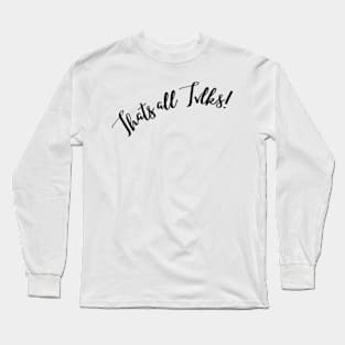 Thats All Folks Shirt Long Sleeve T-Shirt